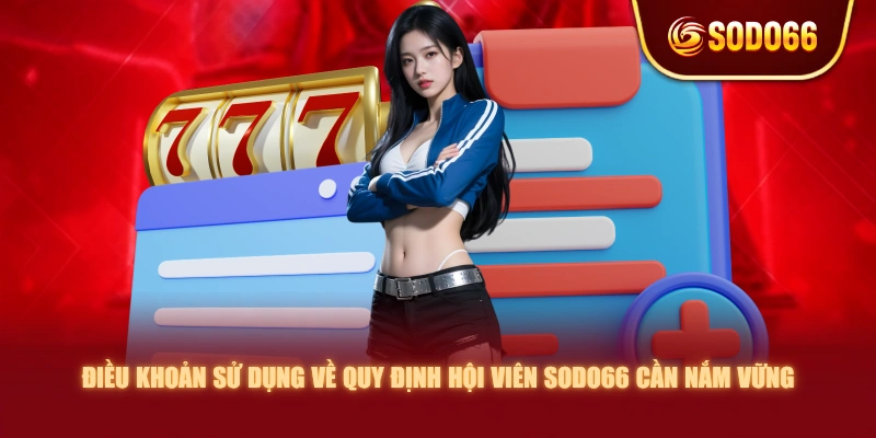 Điều khoản sử dụng về quy định hội viên SODO66 cần nắm vững
