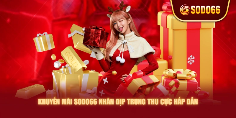 Khuyến mãi SODO66 nhân dịp Trung Thu cực hấp dẫn