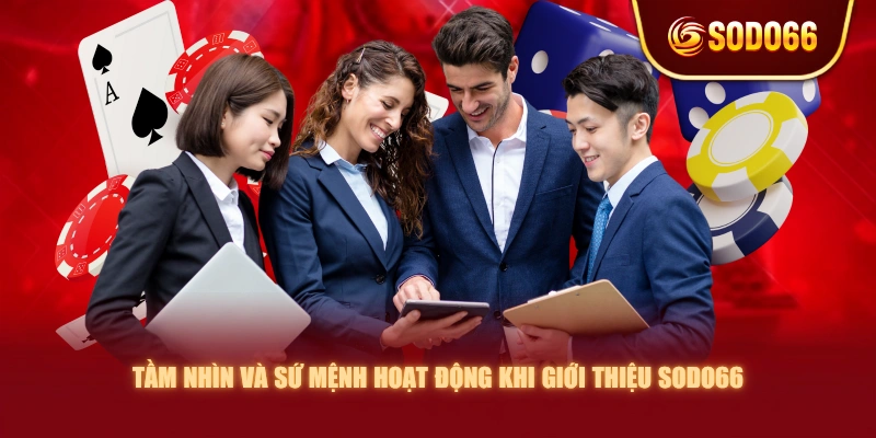 Tầm nhìn và sứ mệnh hoạt động khi giới thiệu SODO66