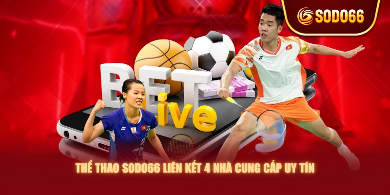 Thể thao SODO66 liên kết 4 nhà cung cấp uy tín